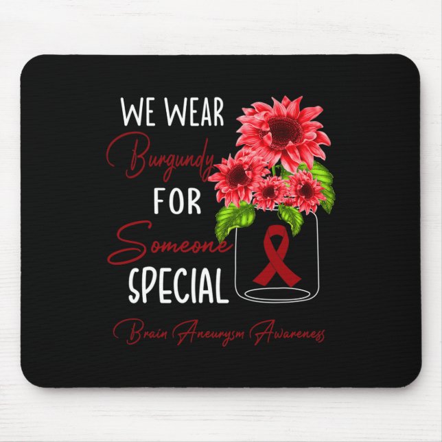 We Wear Burgundy Brain Aneurysm Awareness  Mouse Pad (Front)