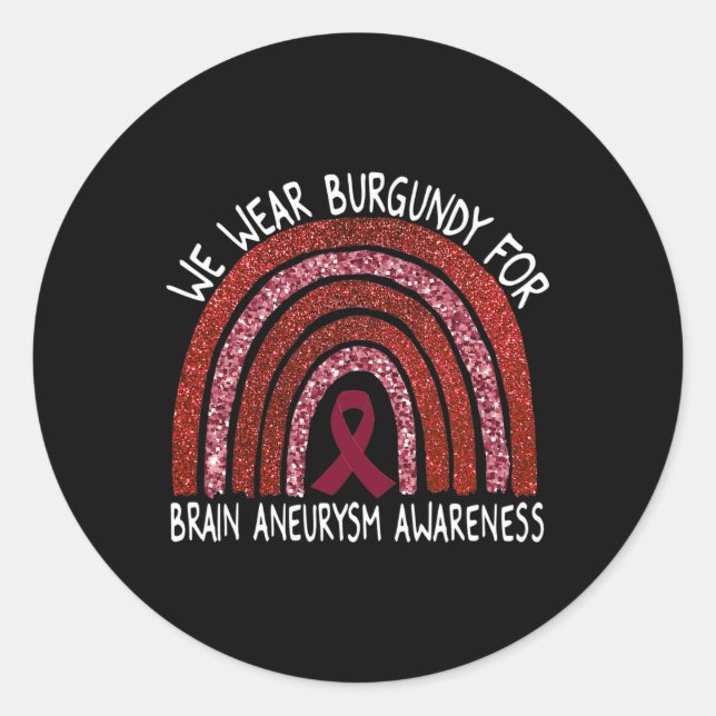 We Wear Burgundy For Brain Aneurysm Awareness Rain Classic Round Sticker (Front)