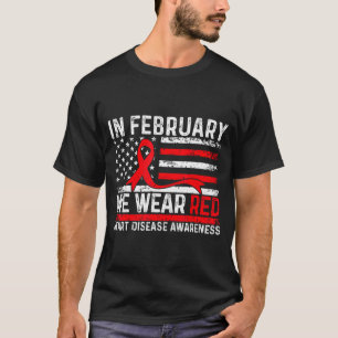 We Wear February Red Heart Disease Awareness T-Shirt