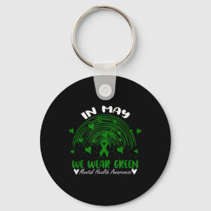 We Wear Green For Mental Health Awareness Rainbow Key Ring