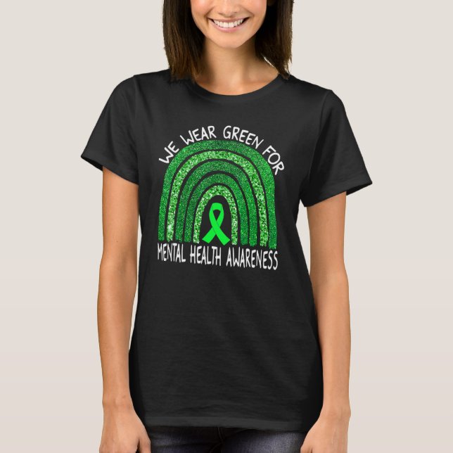 We Wear Green For Mental Health Awareness T-Shirt (Front)