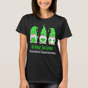 We Wear Green For Mitochondrial Disease Awareness T-Shirt