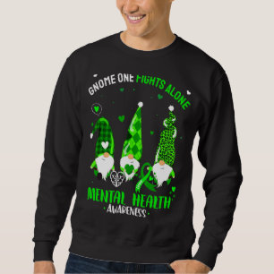We Wear Green Gnome One Fights Alone Mental Health Sweatshirt
