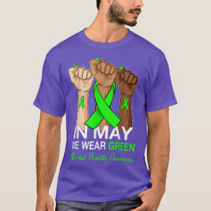 We Wear Green Mental Heaalth Awareness Ribbon Hand T-Shirt