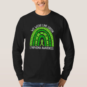 We Wear Lime Green For Lymphoma Awareness T-Shirt