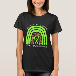 We Wear Lime Green Rainbow For Mental Health Aware T-Shirt