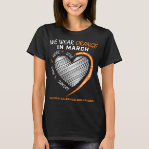 We Wear Orange In March Multiple Sclerosis Awarene T-Shirt