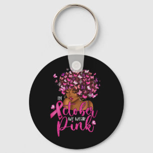 We Wear Pink Black Woman Breast Cancer Awareness  Key Ring