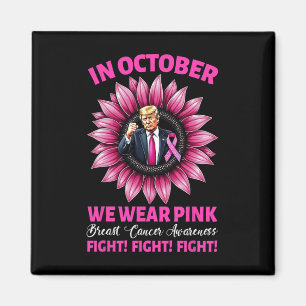 We Wear Pink Breast Cancer Awareness Fight Fight F Magnet