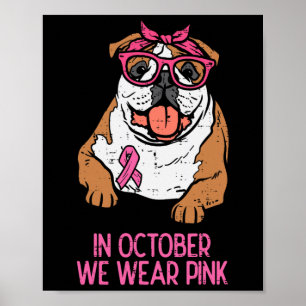 We Wear Pink English Bulldog Breast Cancer Awarene Poster
