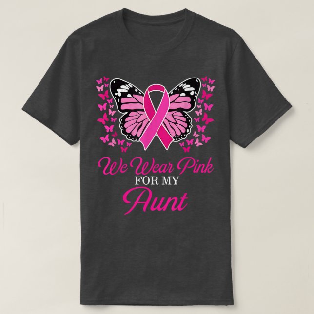 We Wear Pink For My Aunt Breast Cancer Awareness  T-Shirt (Design Front)