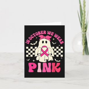 We Wear Pink Halloween Ghost Breast Cancer Awarene Card