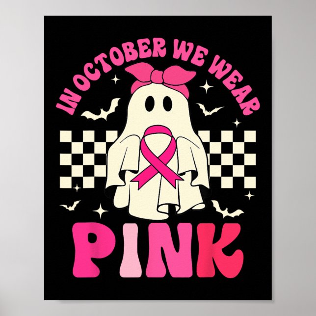 We Wear Pink Halloween Ghost Breast Cancer Awarene Poster (Front)