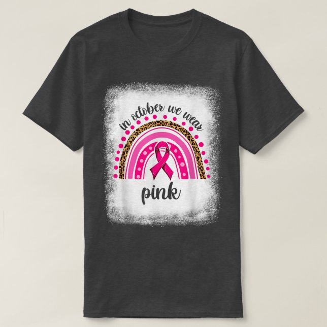 We Wear Pink In October  Women, Rainbow Breast Can T-Shirt (Design Front)