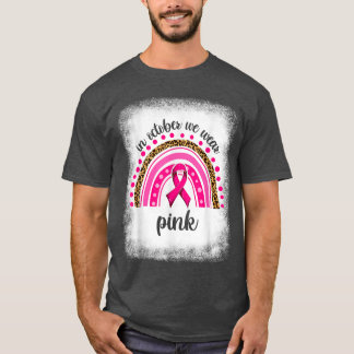 We Wear Pink In October  Women, Rainbow Breast Can T-Shirt