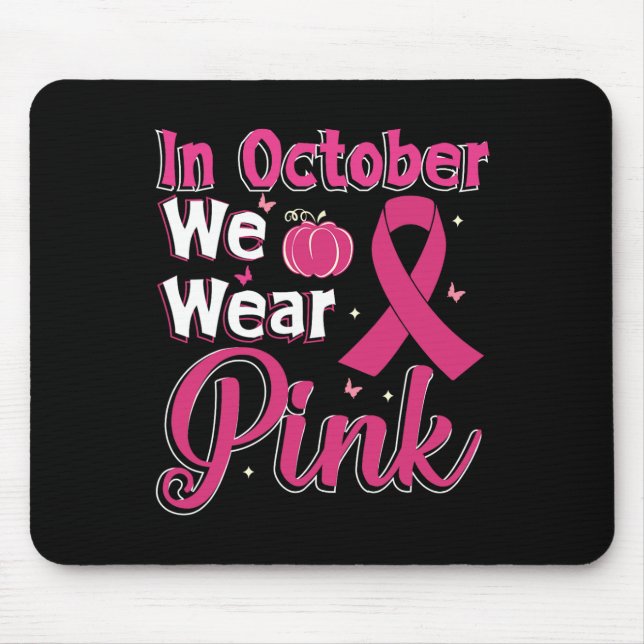 We Wear Pink Ribbon Breast Cancer Awareness Fall P Mouse Pad (Front)