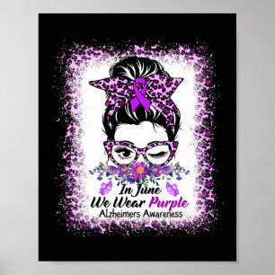 We Wear Purple Alzheimerheimer Awareness Messy Bun Poster