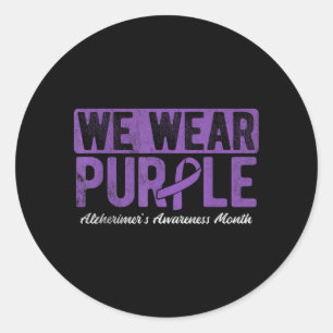 We Wear Purple Alzheimers Awareness Classic Round Sticker