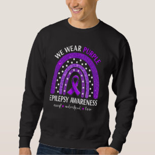We Wear Purple For Epilepsy Awareness Month Purple Sweatshirt