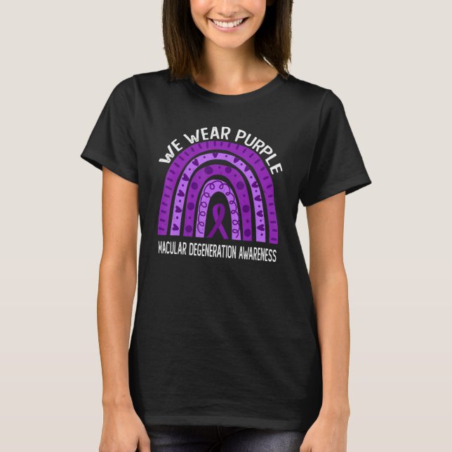 We Wear Purple For Macular Degeneration Awareness T-Shirt (Front)