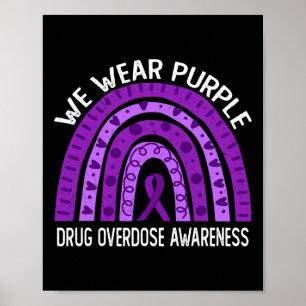 We Wear Purple Rainbow For Drug Overdose Awareness Poster