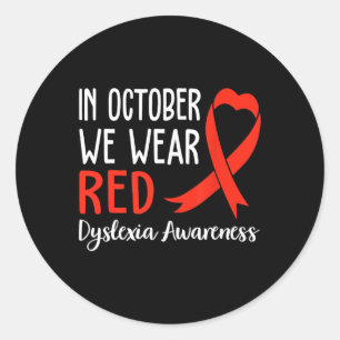 We Wear Red Dyslexia Awareness Month Dyslexia 1 Classic Round Sticker