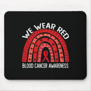 We Wear Red For Blood Cancer Awareness 2 Mouse Pad