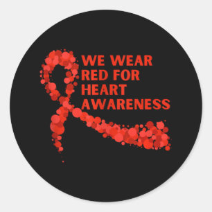 We Wear Red For Heart Awareness Classic Round Sticker