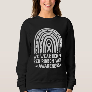 We Wear Red For Red Ribbon Week Awareness Drug Fre Sweatshirt