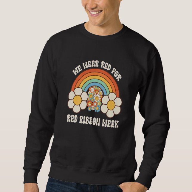 We Wear Red For Red Ribbon Week Awareness Rainbow  Sweatshirt (Front)
