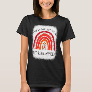 We Wear Red For Red Ribbon Week Awareness Rainbow  T-Shirt