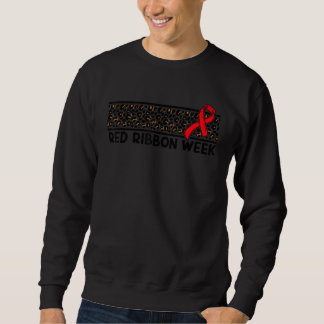 We Wear Red For Red Ribbon Week Awareness Red Ribb Sweatshirt