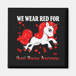 We Wear Red For Unicorn Heart Disease Awareness Magnet