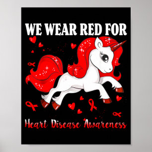 We Wear Red For Unicorn Heart Disease Awareness Poster