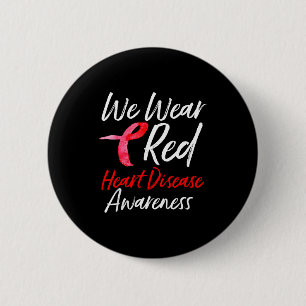 We Wear Red Heart Disease Awareness Gifts 6 Cm Round Badge