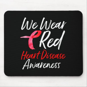 We Wear Red Heart Disease Awareness Gifts Mouse Pad