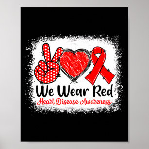 We Wear Red Heart Disease Awareness Red Ribbon War Poster