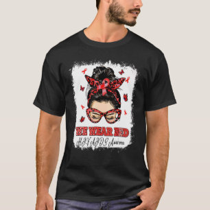 We Wear Red Messy Bun Warrior HIV AIDS Awareness T-Shirt