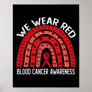 We Wear Red Rainbow For Blood Cancer Awareness  Poster
