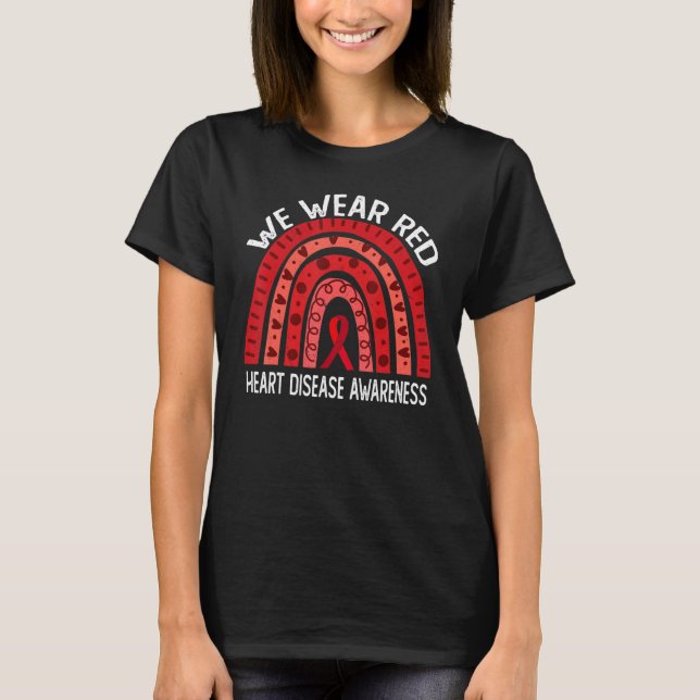 We Wear Red Rainbow For Heart Disease Awareness T-Shirt (Front)