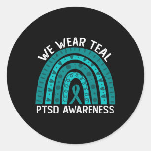 We Wear Teal For Post Traumatic Stress Disorder Aw Classic Round Sticker