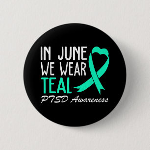 We Wear Teal For Ptsd Awareness Ribbon Heart 6 Cm Round Badge