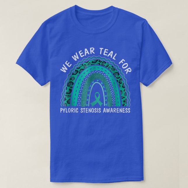 we wear teal for pyloric stenosis awareness  T-Shirt (Design Front)
