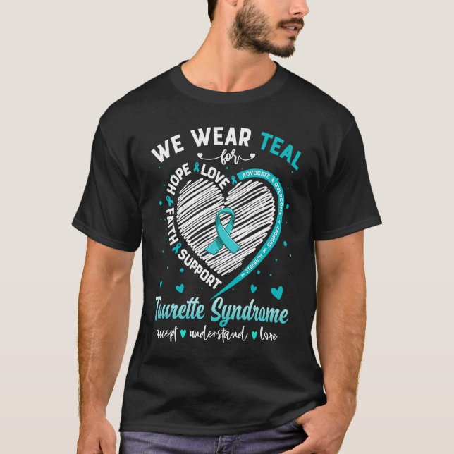 We Wear Teal For Tourette Syndrome Awareness Ribbo T-Shirt (Front)
