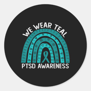 We Wear Teal Post Traumatic Stress Disorder Ptsd A Classic Round Sticker