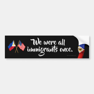 We were all immigrants once bumper sticker