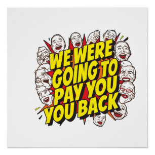 We Were Going To Pay You Back Poster