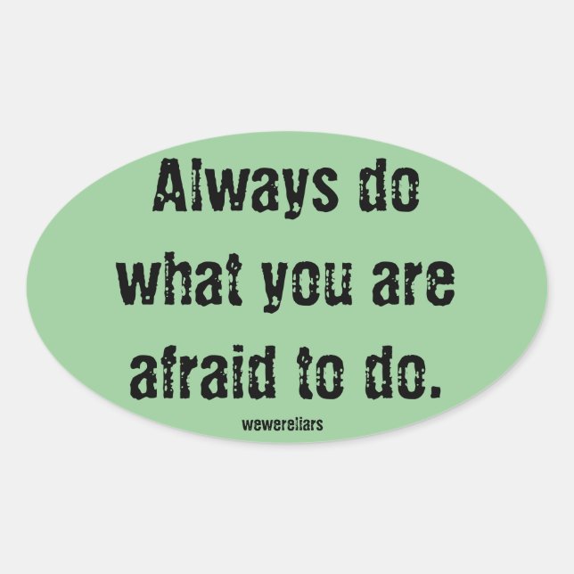 We Were Liars Motto Sticker:  Always do... Oval Sticker (Front)