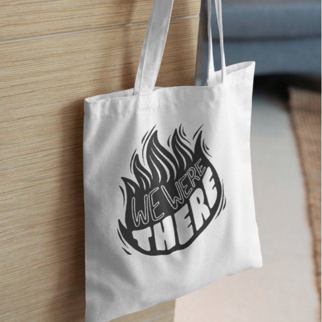 We Were There Flame Tote Bag (Creator Uploaded)