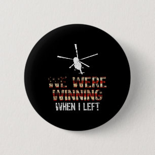 We Were Winning When I Left Vintage Veteran Americ 6 Cm Round Badge